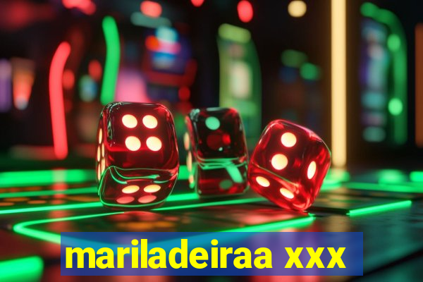 mariladeiraa xxx